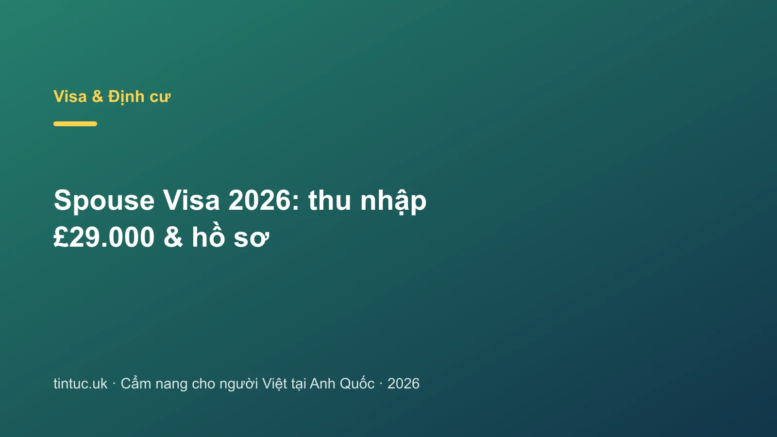 Spouse Visa 2026: thu nhập £29.000 & hồ sơ