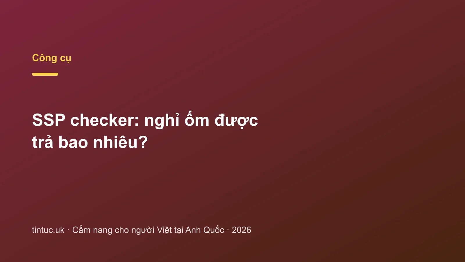 SSP checker: nghỉ ốm được trả bao nhiêu?