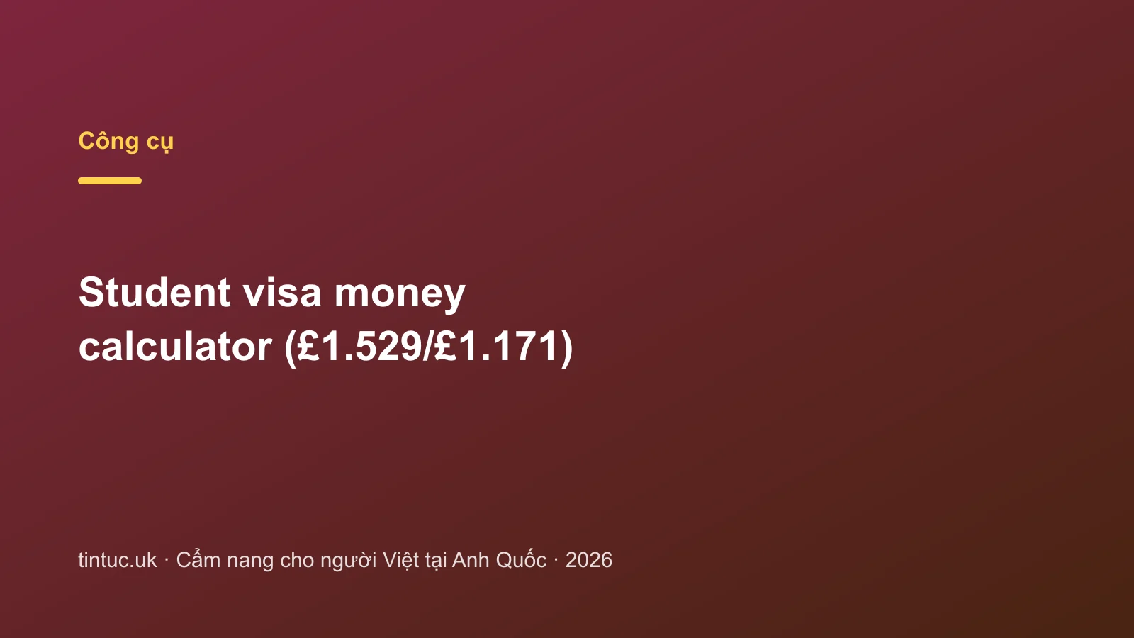 Student visa money calculator (£1.529/£1.171)