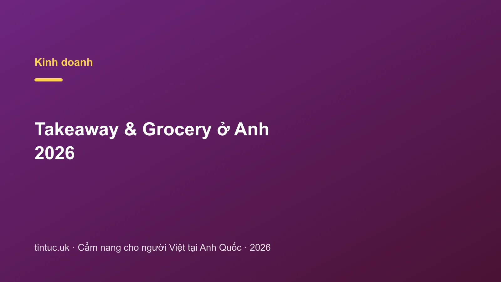 Takeaway & Grocery ở Anh 2026