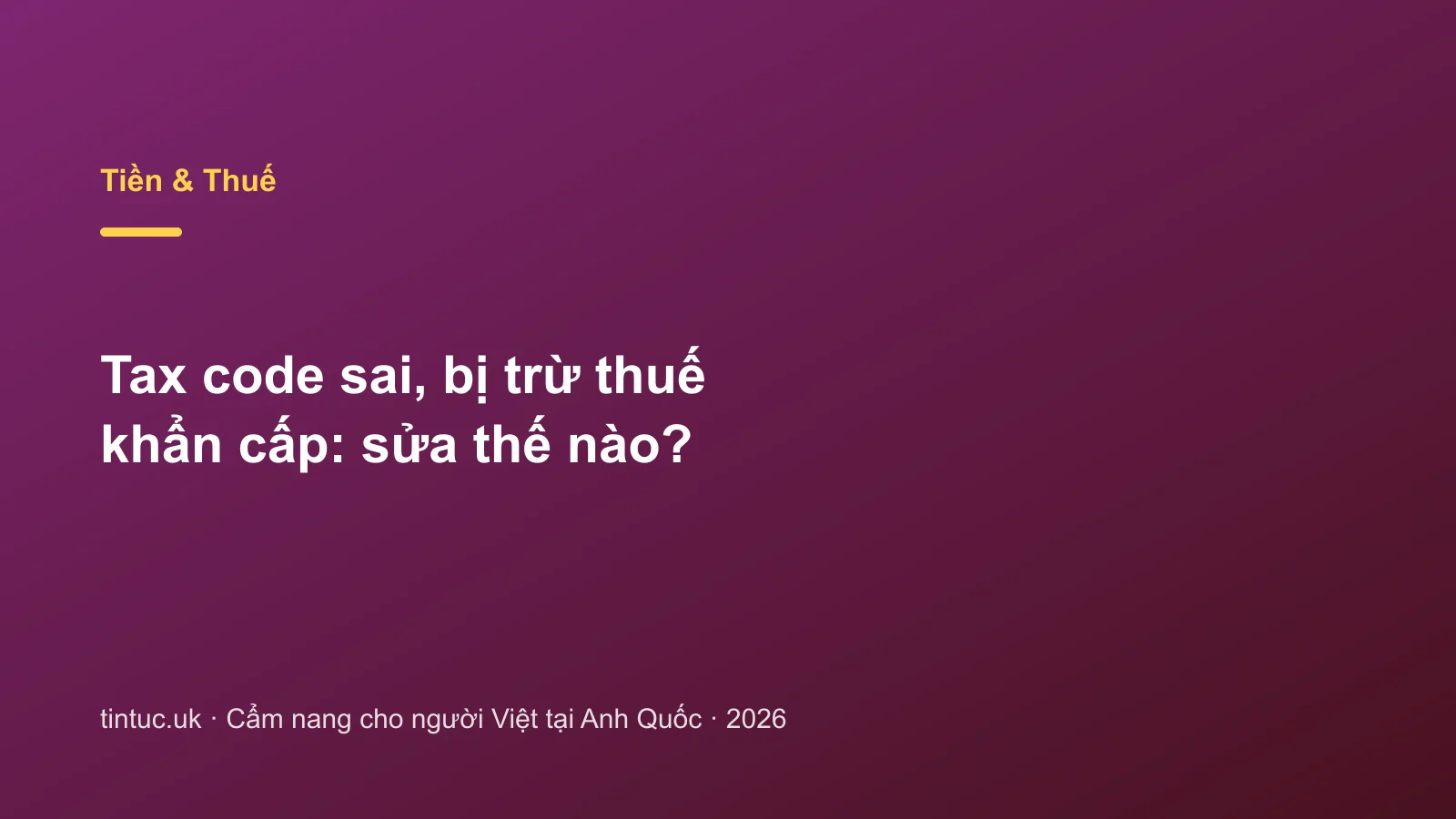 Tax code sai, bị trừ thuế khẩn cấp: sửa thế nào?