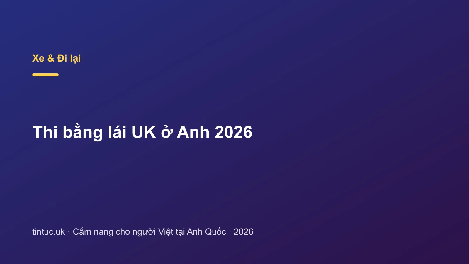 Thi bằng lái UK ở Anh 2026
