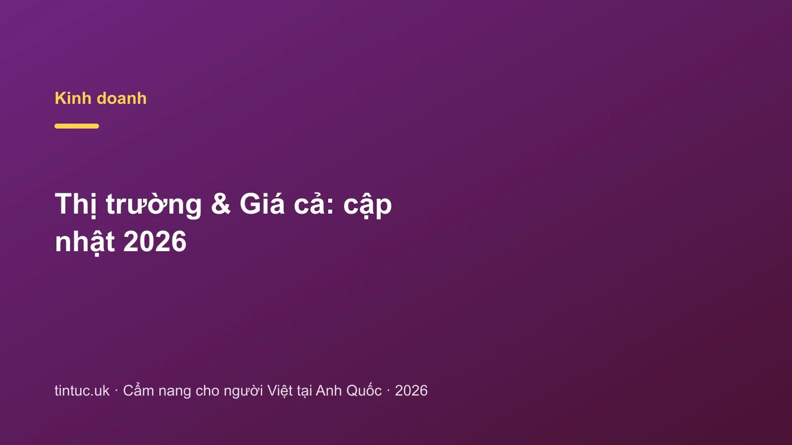 Thị trường & Giá cả: cập nhật 2026