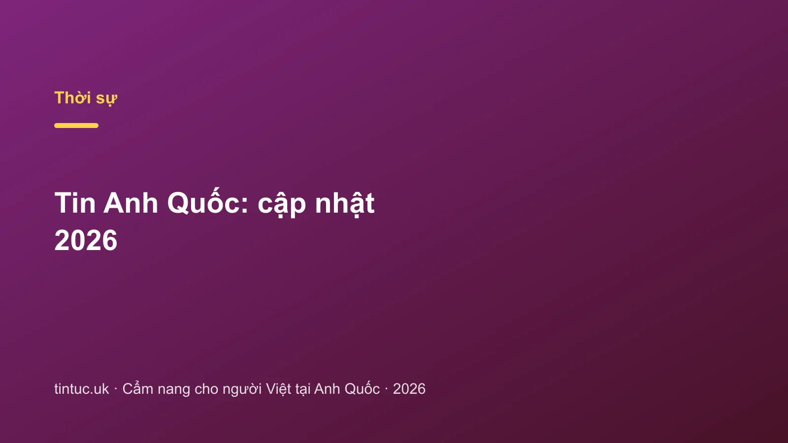 Tin Anh Quốc: cập nhật 2026