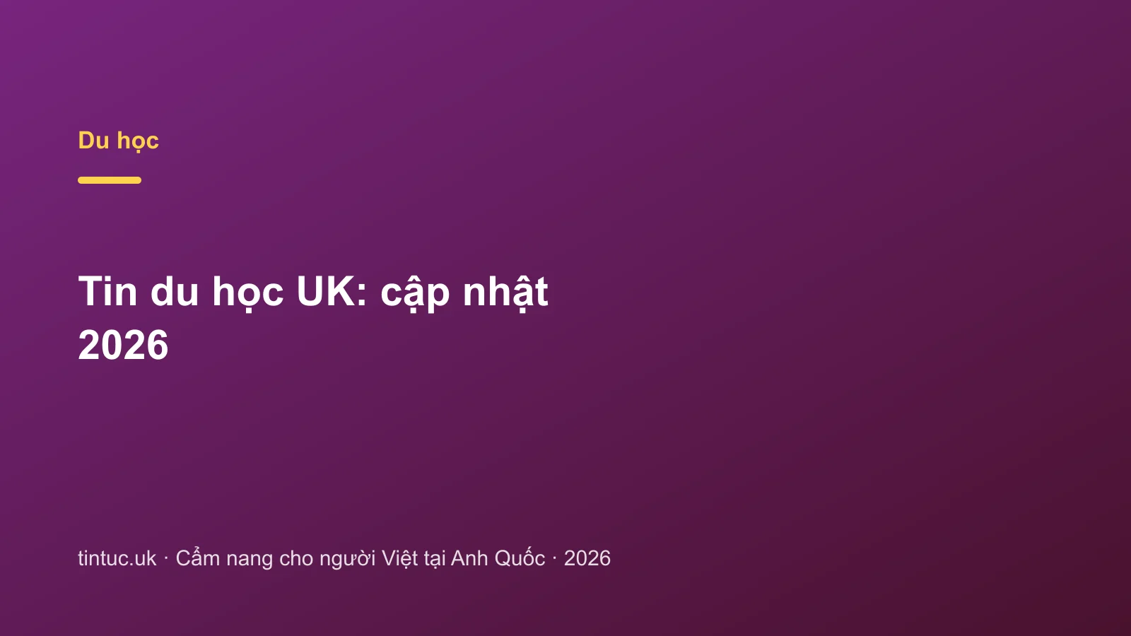 Tin du học UK: cập nhật 2026