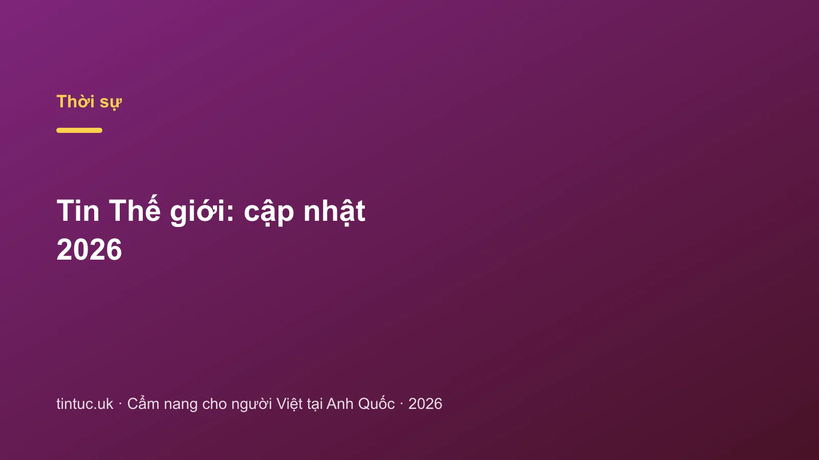 Tin Thế giới: cập nhật 2026