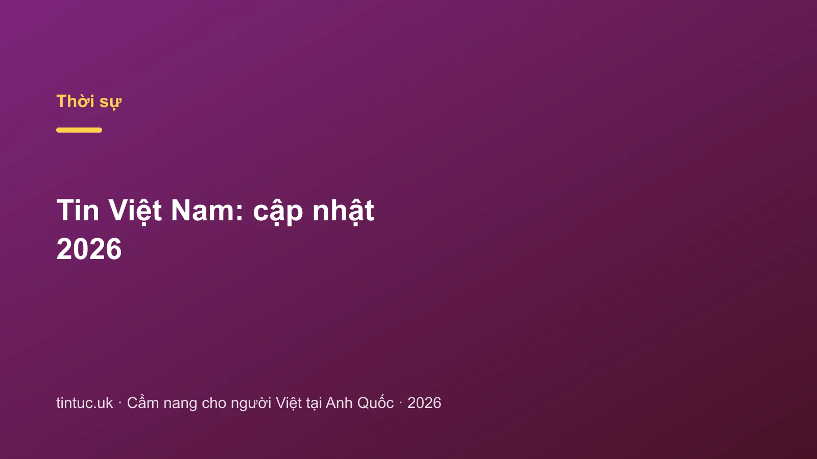 Tin Việt Nam: cập nhật 2026