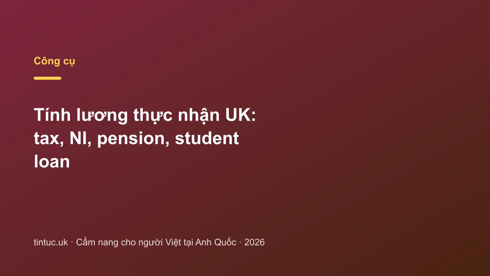 Tính lương thực nhận UK: tax, NI, pension, student loan