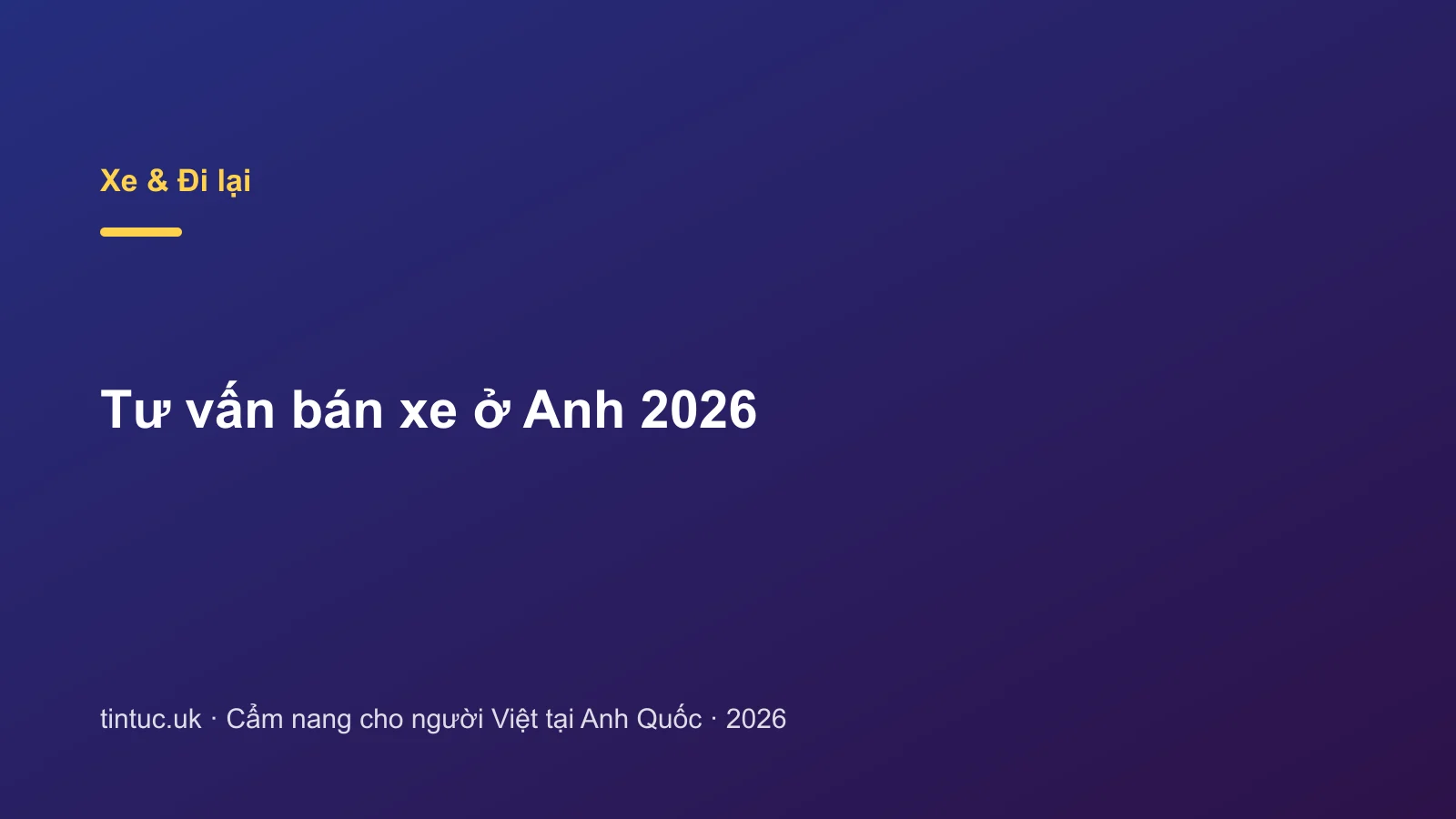 Tư vấn bán xe ở Anh 2026