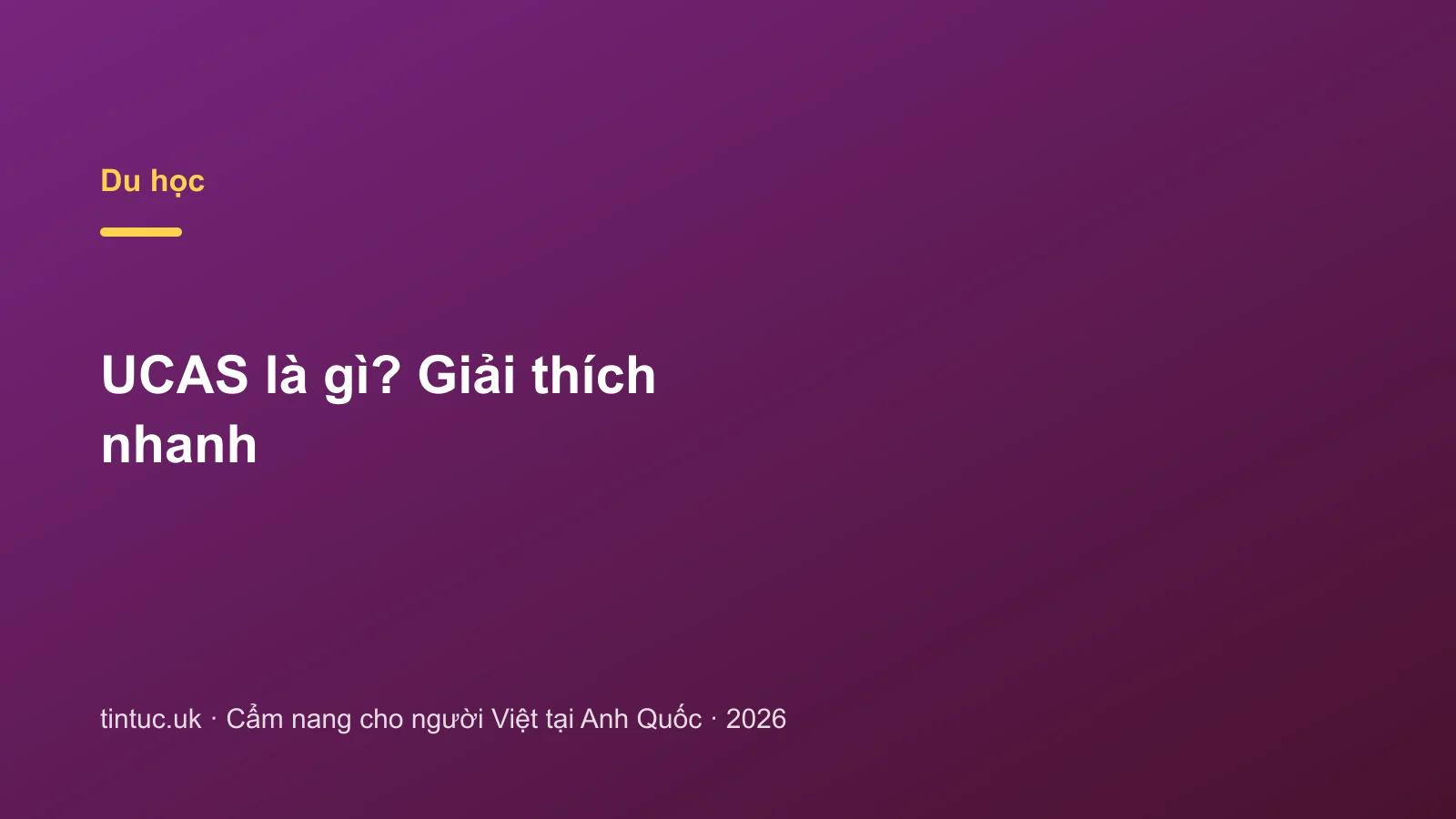 UCAS là gì? Giải thích nhanh