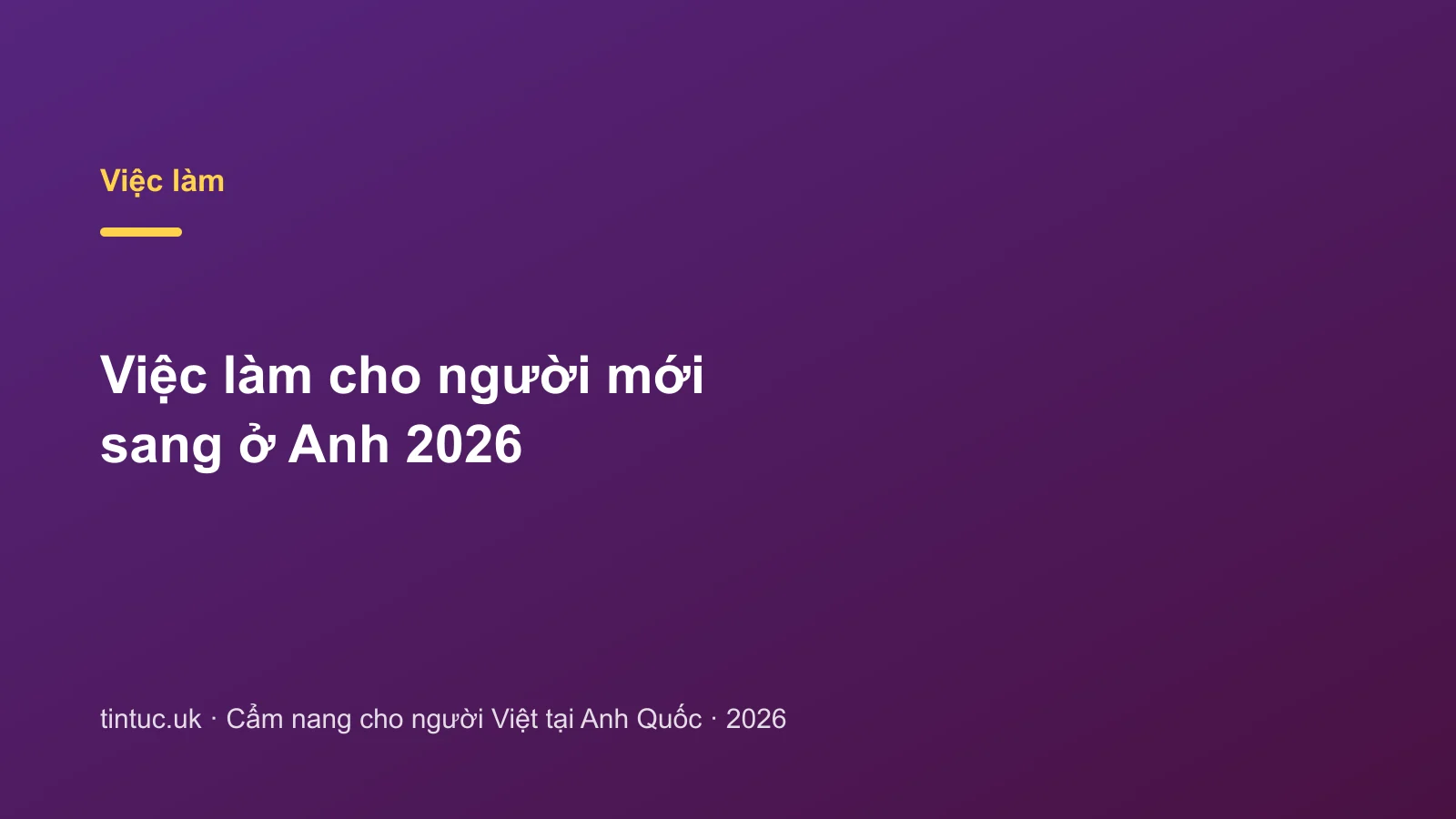 Việc làm cho người mới sang ở Anh 2026