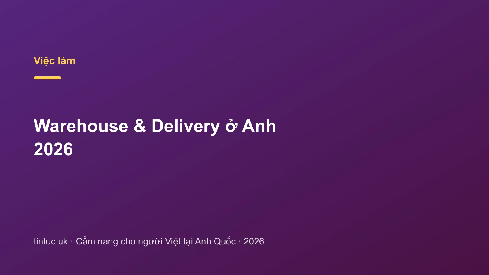 Warehouse & Delivery ở Anh 2026