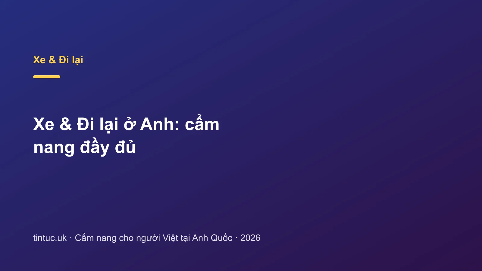 Xe & Đi lại ở Anh: cẩm nang đầy đủ